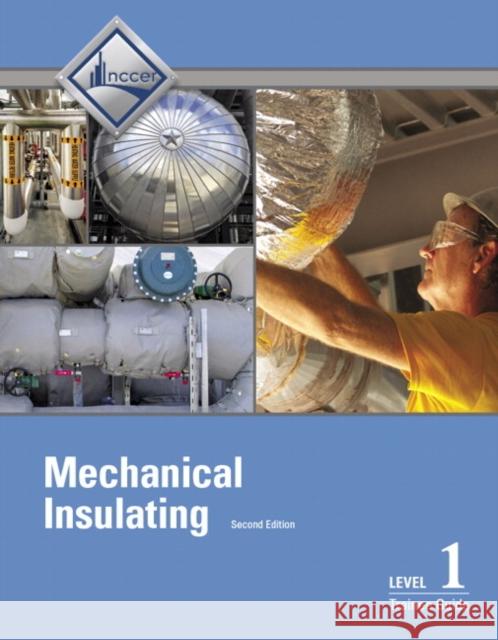 Mechanical Insulating Trainee Guide, Level 1 Nccer 9780134130996 Pearson Education (US)
