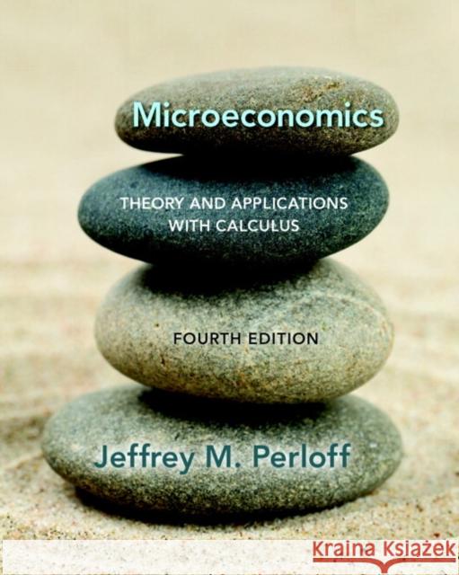 Microeconomics: Theory and Applications with Calculus Perloff, Jeffrey 9780134167381