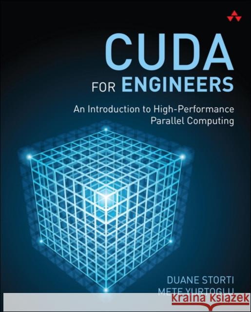 CUDA for Engineers: An Introduction to High-Performance Parallel Computing Mete Yurtoglu 9780134177410 Pearson Education (US)