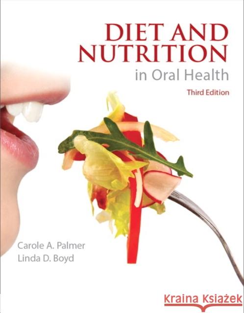 Diet and Nutrition in Oral Health Linda D. Boyd 9780134296722 Pearson Education (US)