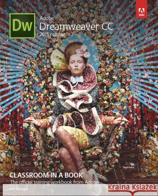 Adobe Dreamweaver CC Classroom in a Book (2015 release) Jim Maivald 9780134309996 Pearson Education (US)