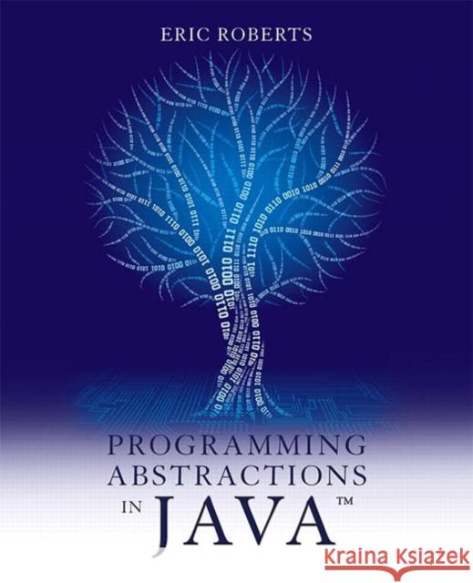 Programming Abstractions in Java Eric Roberts 9780134421186