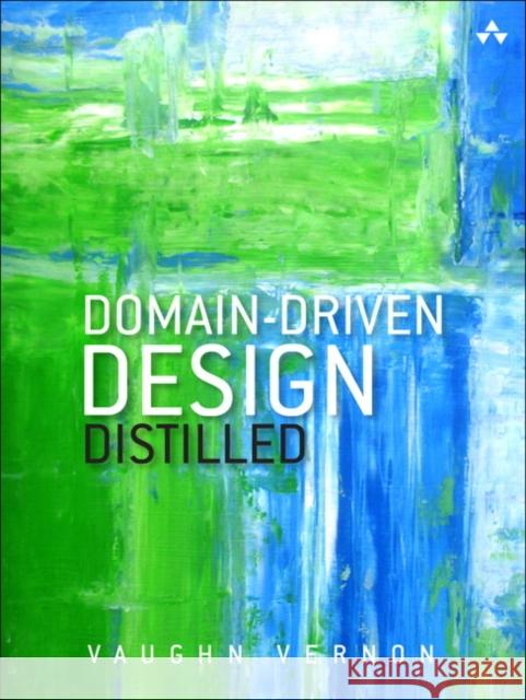 Domain-Driven Design Distilled Vernon, Vaughn 9780134434421