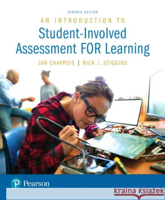 An Introduction to Student-Involved Assessment for Learning Chappuis, Jan 9780134450261