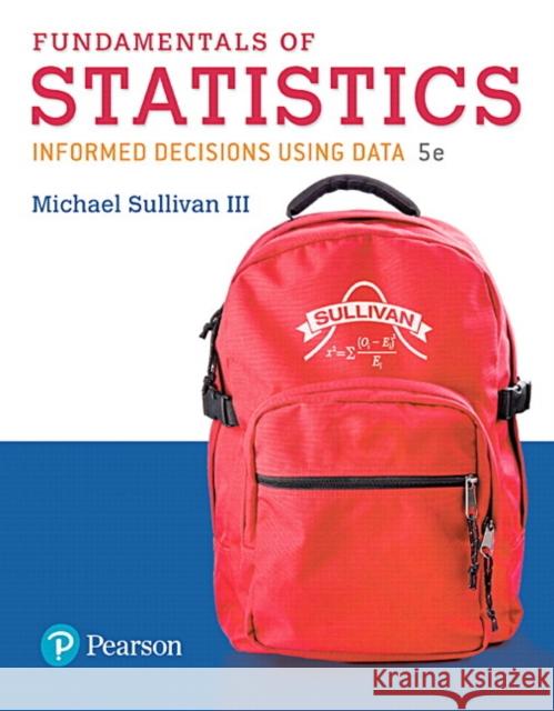Fundamentals of Statistics Sullivan, Michael 9780134508306 Pearson