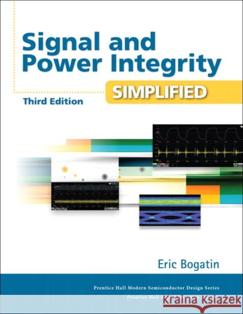 Signal and Power Integrity - Simplified Bogatin, Eric 9780134513416