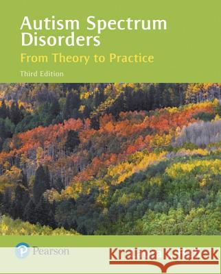 Autism Spectrum Disorders: From Theory to Practice Laura Hall 9780134531519