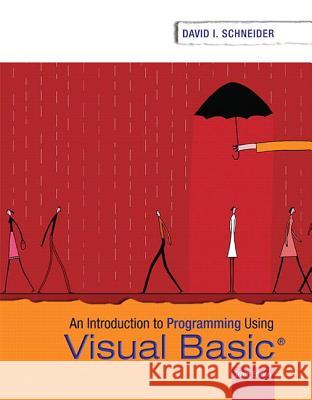 Introduction to Programming Using Visual Basic David Schneider 9780134542782