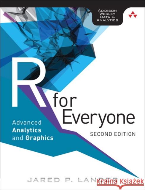 R for Everyone: Advanced Analytics and Graphics Lander, Jared P. 9780134546926 