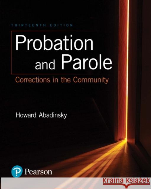 Probation and Parole: Corrections in the Community Abadinsky, Howard 9780134548616 Pearson Education (US)