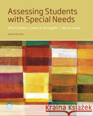 Assessing Students with Special Needs Effie Kritikos, James McLoughlin, Rena Lewis 9780134575704
