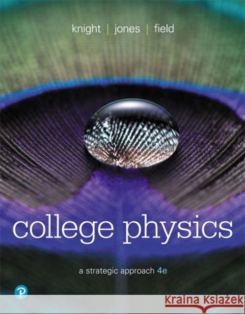 College Physics: A Strategic Approach Knight, Randall 9780134609034 Pearson Education (US)