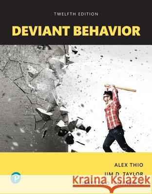 Deviant Behavior Alex Thio, Jim Taylor, Martin Schwartz 9780134627090