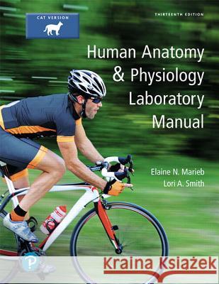 Human Anatomy & Physiology Laboratory Manual, Cat Version Elaine Marieb, Lori Smith 9780134632339