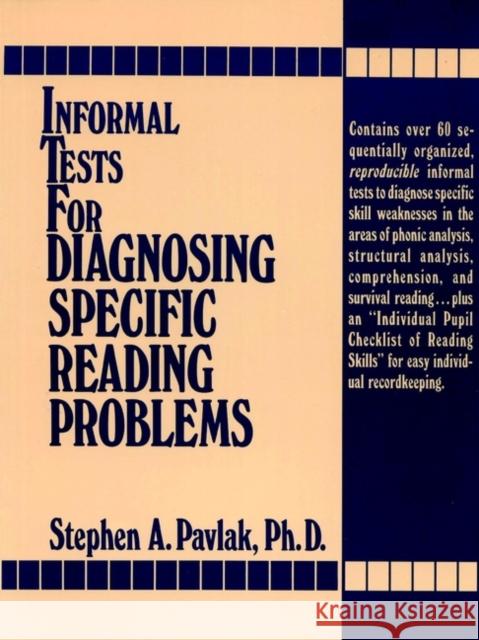 Informal Tests for Diagnosing Specific Reading Problems Stephen A. Pavlak Pavlak 9780134648019 Jossey-Bass