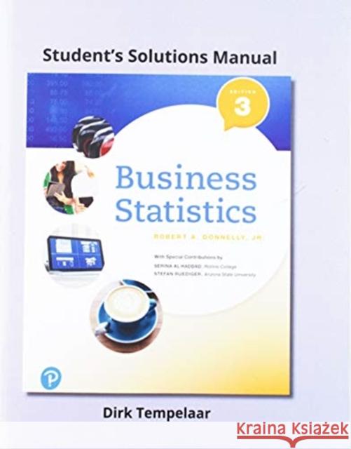 Student Solutions Manual for Business Statistics Robert A (Goldey-Beacom College) Donnelly 9780134686127