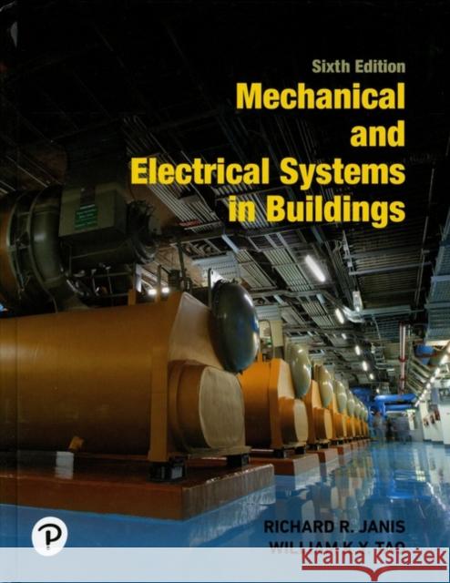 Mechanical and Electrical Systems in Buildings William K. Y. Tao 9780134701189 Pearson Education (US)