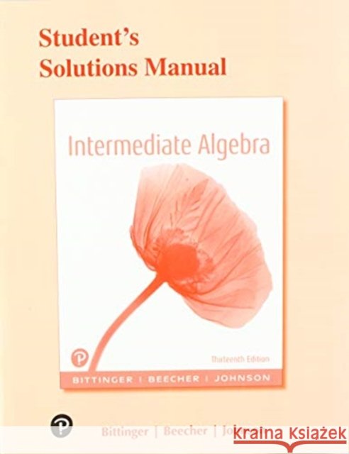 Student Solutions Manual for Intermediate Algebra Bittinger, Marvin 9780134719061