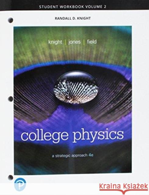 Student Workbook for College Physics: A Strategic Approach, Volume 2 (Chapters 17-30) Knight, Randall 9780134724805 Pearson Education (US)