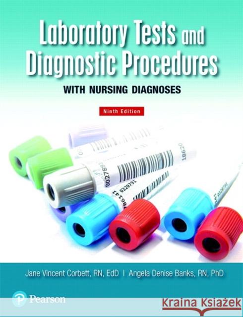 Laboratory Tests and Diagnostic Procedures with Nursing Diagnoses Angela Banks 9780134749389