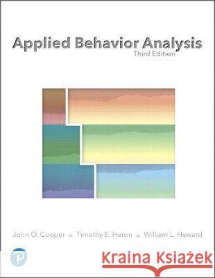 Applied Behavior Analysis John Cooper, Timothy Heron, William Heward 9780134752556