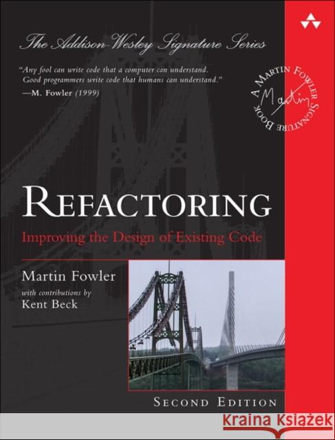 Refactoring: Improving the Design of Existing Code Fowler, Martin 9780134757599 Pearson Education (US)