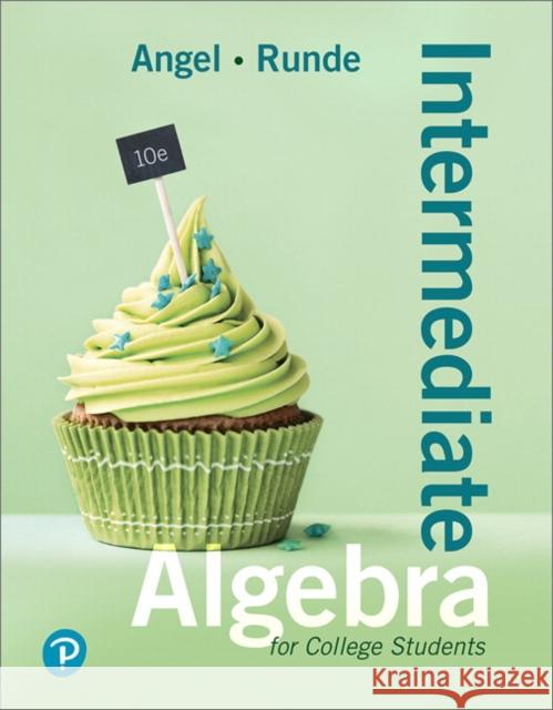 Intermediate Algebra for College Students Angel, Allen 9780134758992