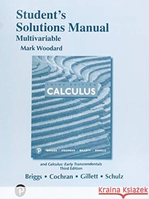 Student Solutions Manual for Multivariable Calculus Briggs, William 9780134766829