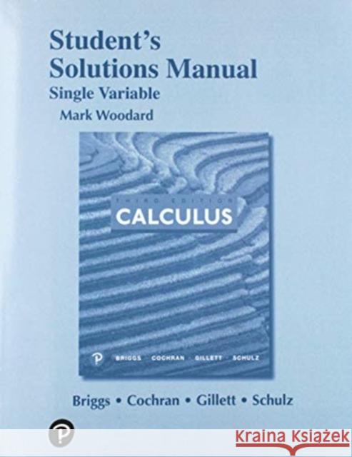 Student Solutions Manual for Single Variable Calculus Briggs, William 9780134770345
