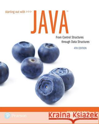 Starting Out with Java: From Control Structures Through Data Structures Gaddis, Tony 9780134787961 Pearson Education (US)