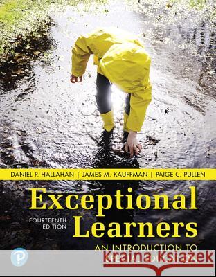 Exceptional Learners Hallahan, Daniel, Kauffman, James, Pullen, Paige 9780134806938 Pearson