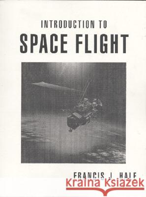 Introduction to Space Flight Francis J. Hale Hale 9780134819129 Prentice Hall