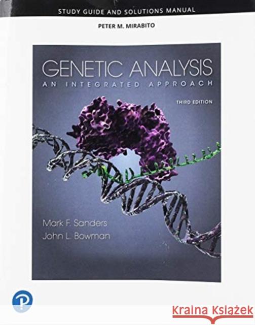 Student Study Guide and Solutions Manual for Genetic Analysis: An Integrated Approach Sanders, Mark 9780134832258