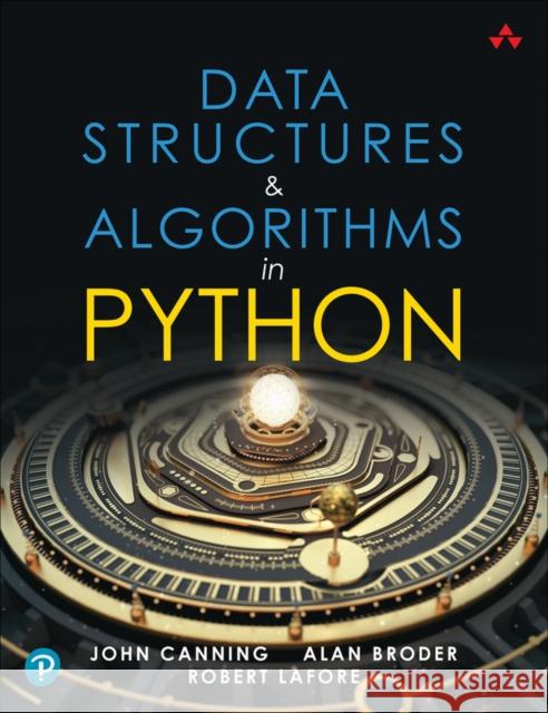 Data Structures & Algorithms in Python John Canning 9780134855684 Pearson Education (US)
