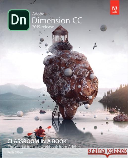 Adobe Dimension CC Classroom in a Book (2018 release) Kevin Bomberry 9780134863542 Pearson Education (US)