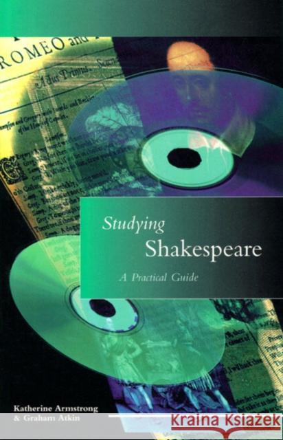 Studying Shakespeare: A Practical Introduction Armstrong, Katherine 9780134867885 Harvester Wheat