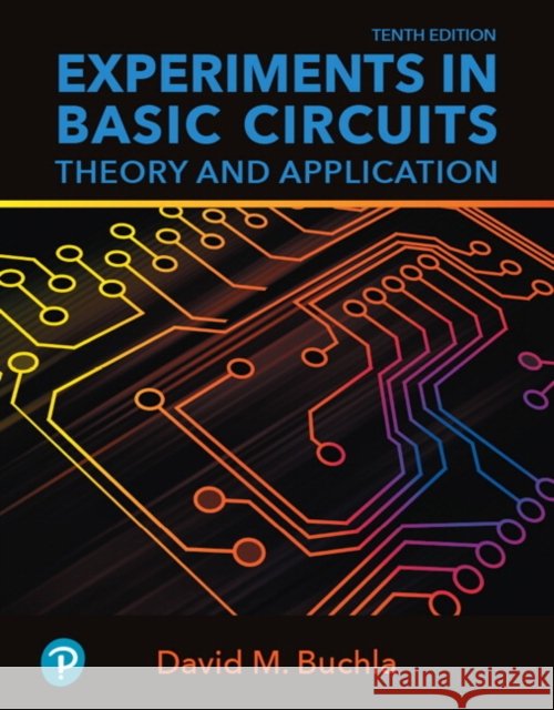 Experiments in Basic Circuits: Theory and Application Floyd, Thomas 9780134879987