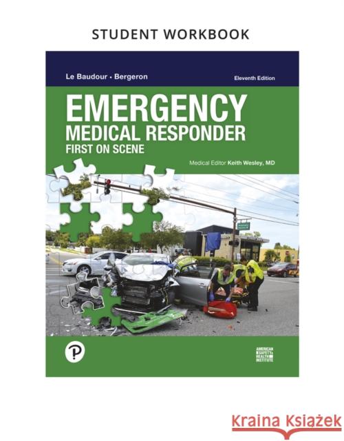 Workbook for Emergency Medical Responder: First on Scene Le Baudour, Chris 9780134988702 Pearson Education (US)