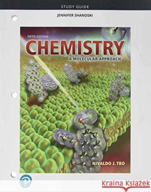Study Guide for Chemistry: A Molecular Approach Nivaldo Tro 9780134989792 Pearson Education (US)