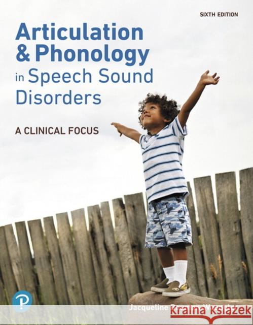 Articulation and Phonology in Speech Sound Disorders: A Clinical Focus Jacqueline Bauman-Waengler 9780134990576 Pearson Education (US)