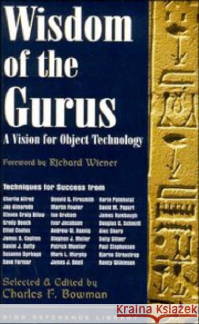 Wisdom of the Gurus : A Sigs Developers Guide Charles Bowman Donald G. Firesmith Richard Wiener 9780134998497 