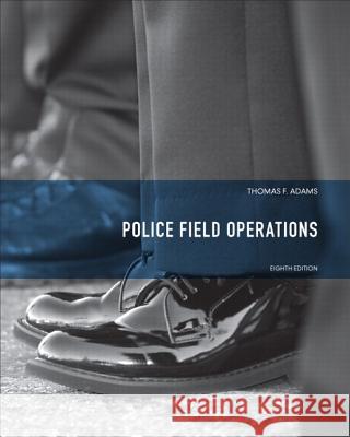 Police Field Operations Thomas Francis Adams 9780135050491
