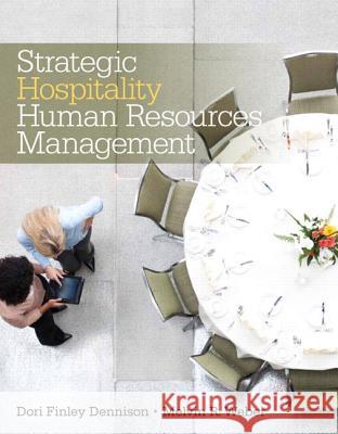 Strategic Hospitality Human Resources Management Doriann Hilton Dennison Mel Weber Dori Ann Finley 9780135087053 Prentice Hall