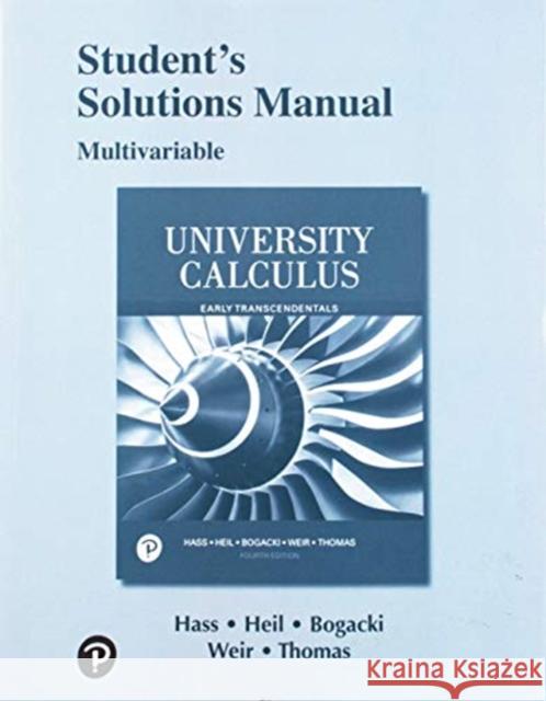 Student Solutions Manual for University Calculus: Early Transcendentals, Multivariable Hass, Joel 9780135166635