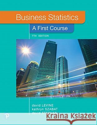 Business Statistics: A First Course Levine, David 9780135177785 Pearson Education (US)