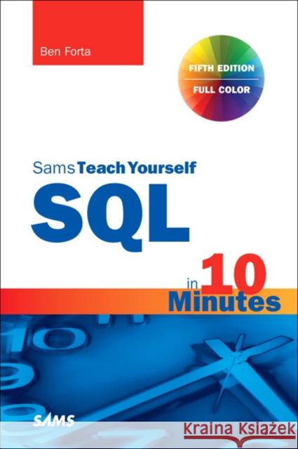 SQL in 10 Minutes a Day, Sams Teach Yourself Ben Forta 9780135182796 Pearson Education (US)