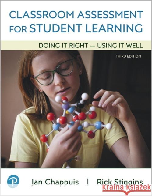 Classroom Assessment for Student Learning: Doing It Right - Using It Well Jan Chappuis 9780135185575