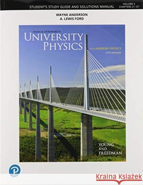 Student Study Guide and Solutions Manual for University Physics, Volume 2 (Chapters 21-37) Young, Hugh 9780135216941