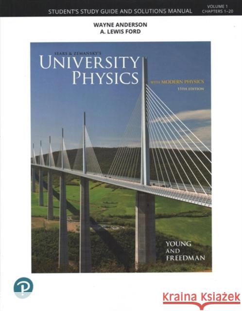 Student Study Guide and Solutions Manual for University Physics, Volume 1 (Chapters 1-20) Roger Freedman 9780135216958