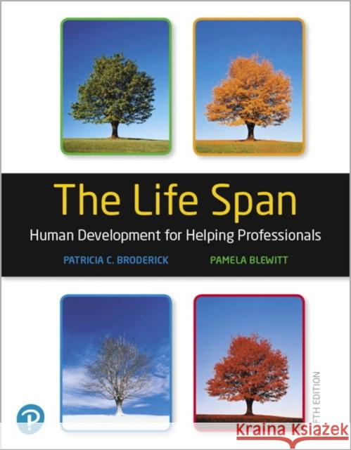 The Life Span: Human Development for Helping Professionals Broderick, Patricia 9780135227763